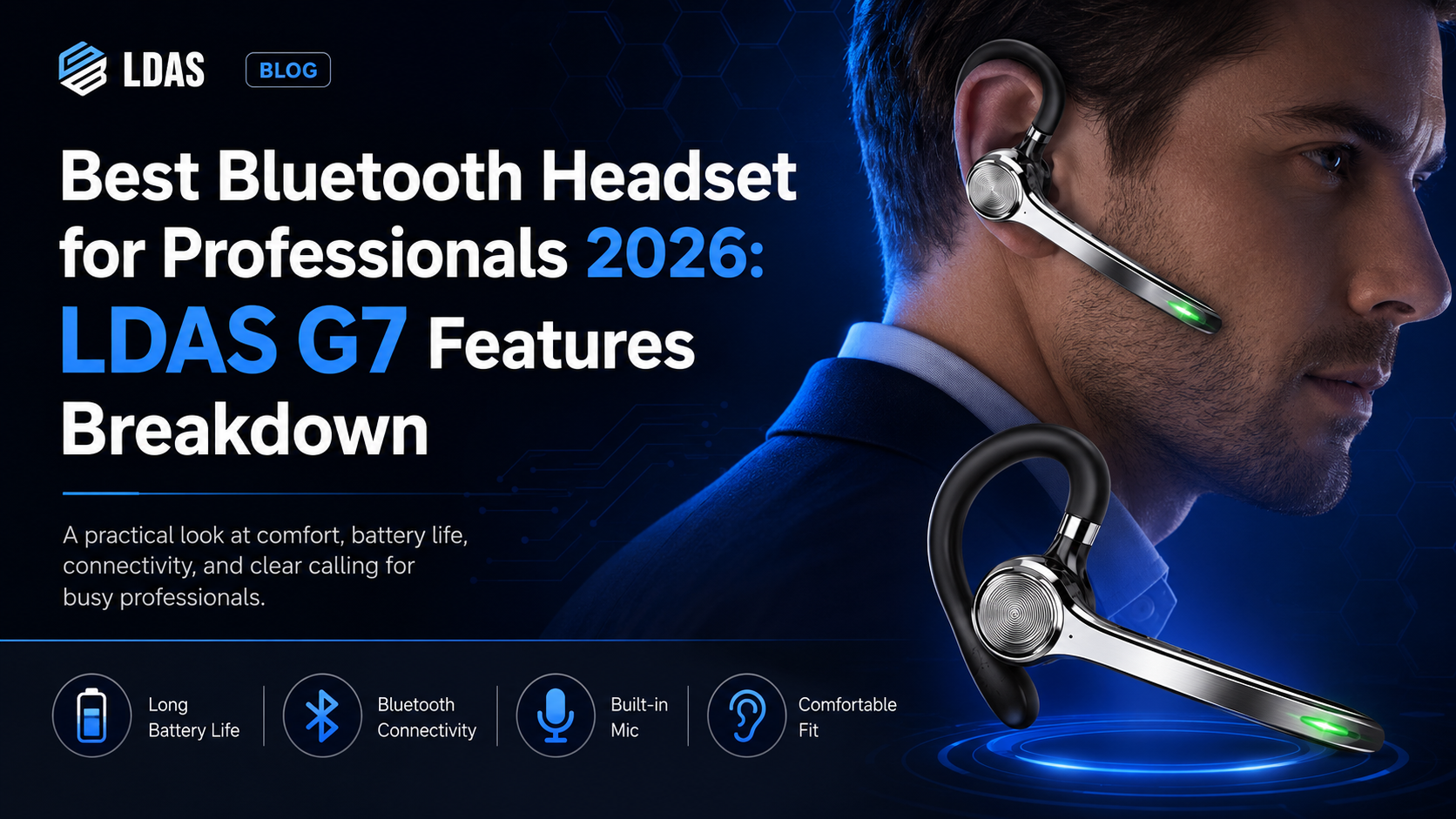 LDAS blog banner promoting the G7 Bluetooth headset for professionals in 2026, featuring a man wearing the headset and a large product close-up.