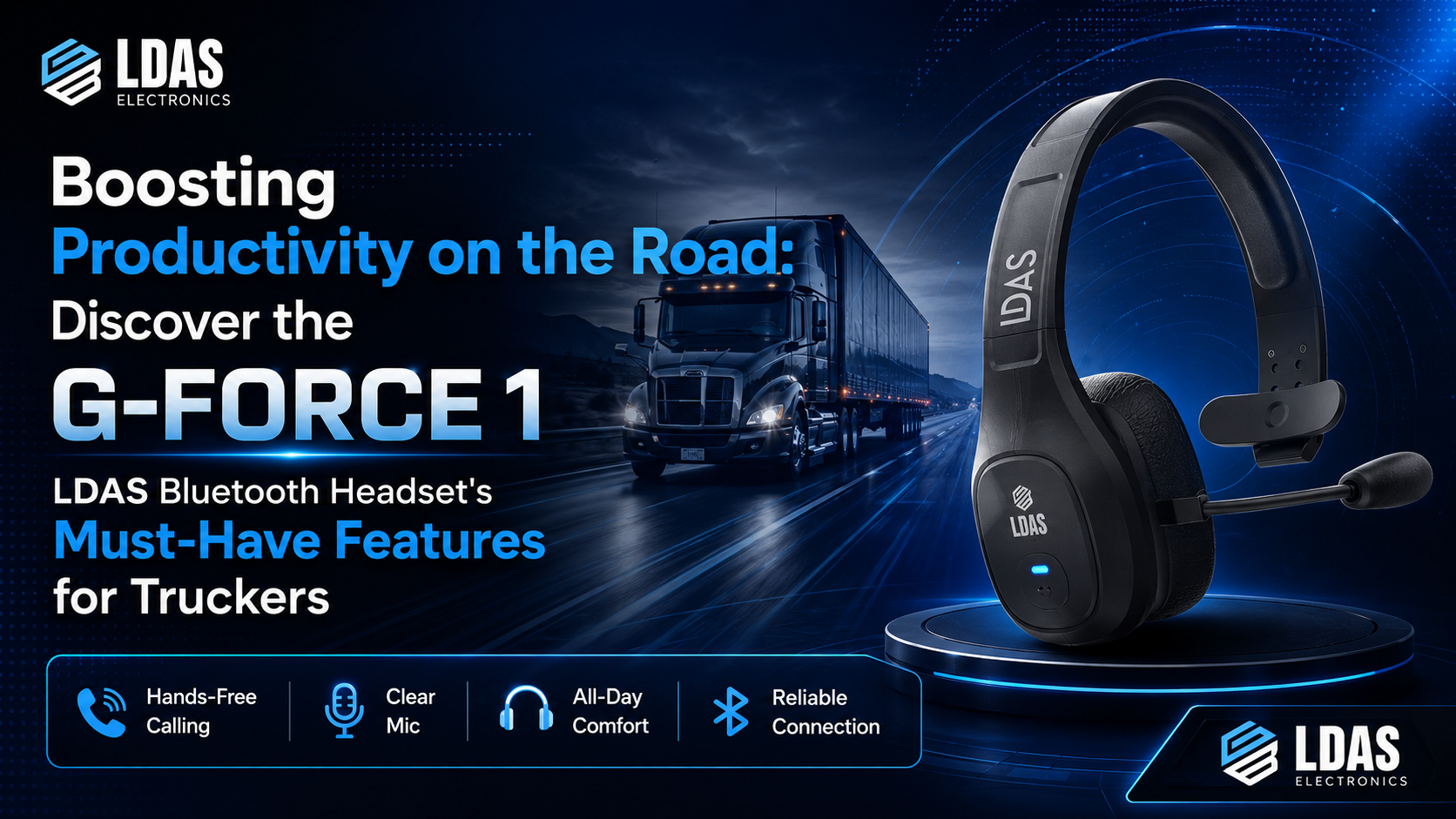 LDAS promotional banner for the G-FORCE 1 Bluetooth trucker headset, featuring a large headset render and a semi-truck driving at night.