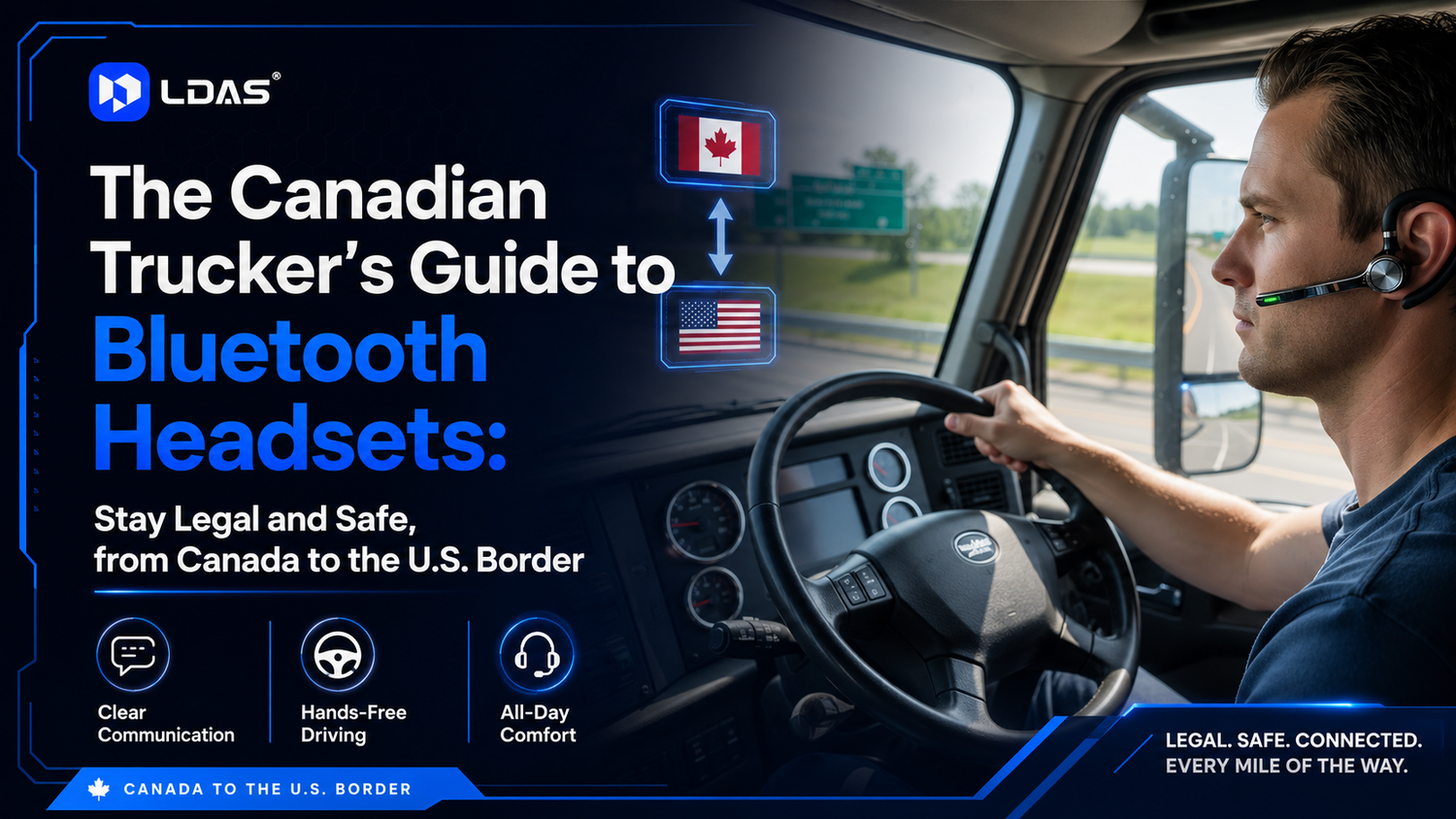 Ontario truck driver wearing the LDAS G7 single-ear Bluetooth headset while steering a truck on Hwy 401, with promotional overlay text “LDAS G7 – Built for Canada’s Roads. Avoid $615 Fines. Choose the LDAS G7.”