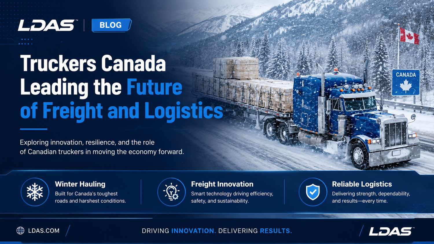 LDAS blog banner about truckers in Canada, featuring a blue semi-truck hauling freight through a snowy mountain highway.