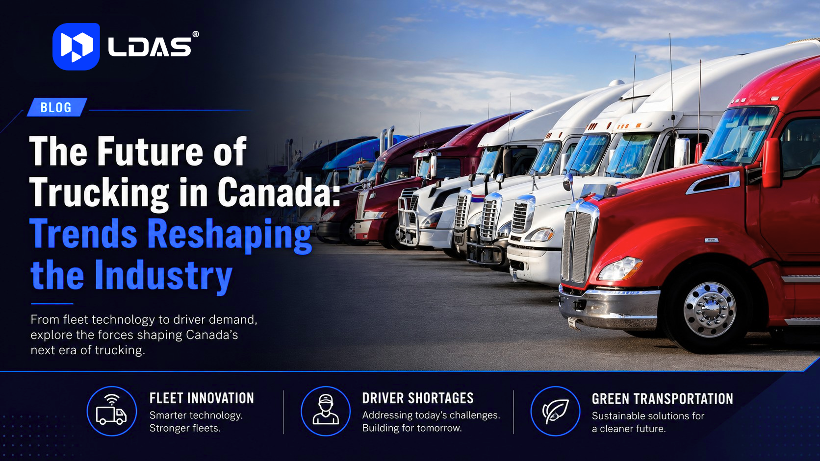 LDAS blog banner about the future of trucking in Canada, featuring a lineup of semi-trucks and trends reshaping the industry.