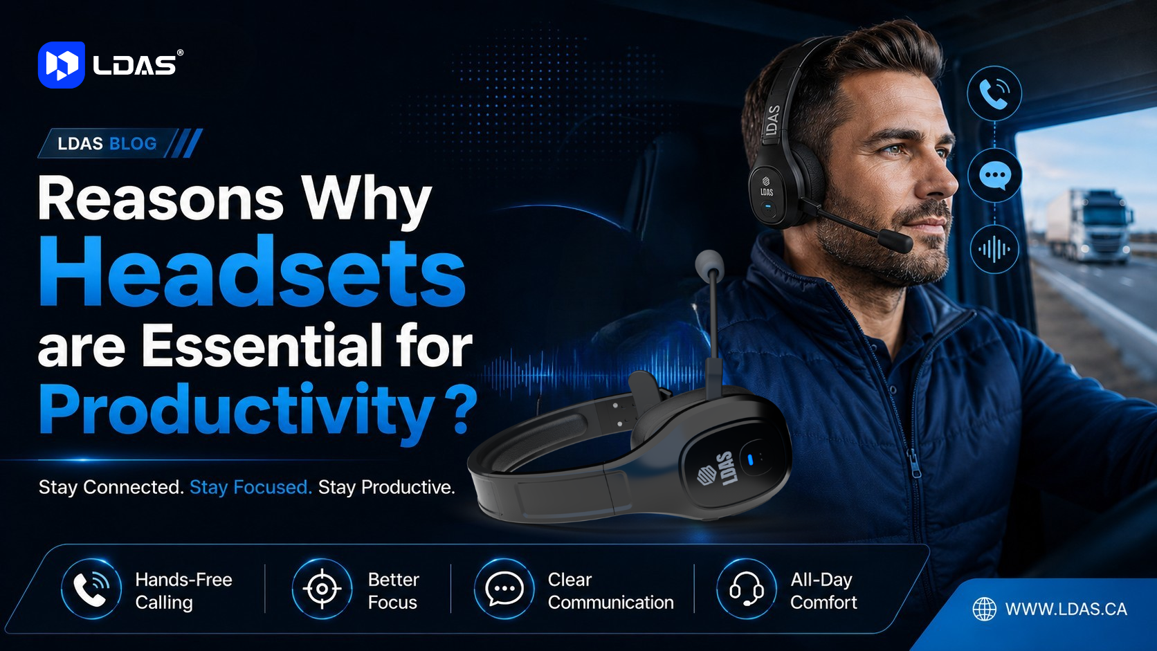 LDAS blog banner about why headsets are essential for productivity, featuring a truck driver wearing a headset and an LDAS trucker headset product image.
