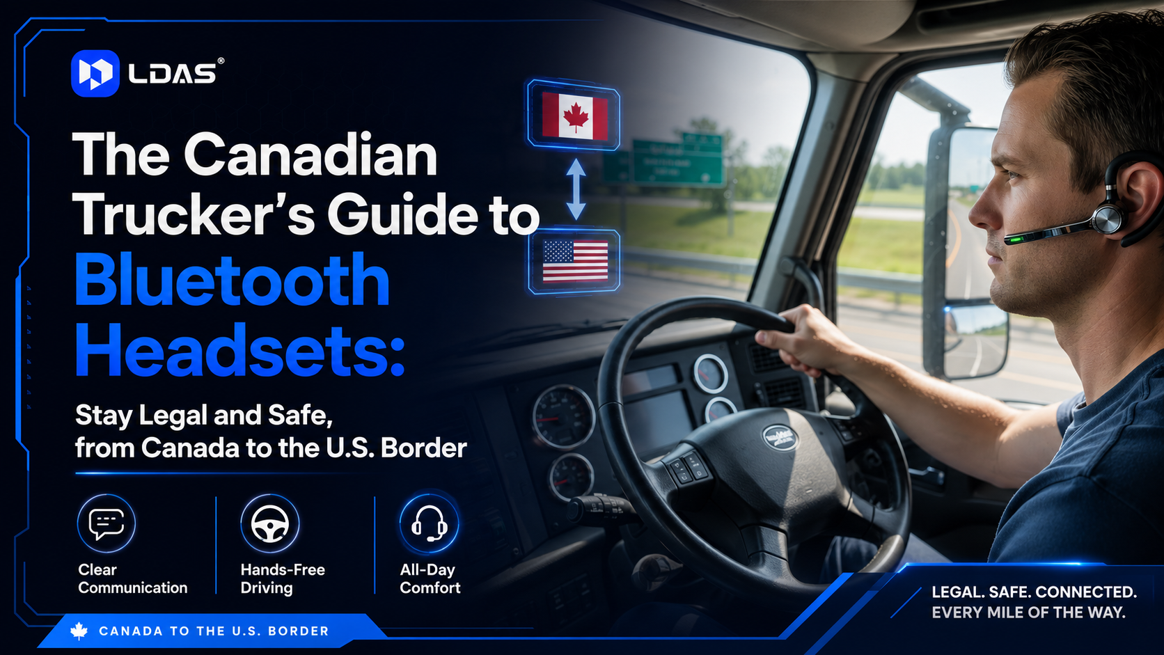 Ontario truck driver wearing the LDAS G7 single-ear Bluetooth headset while steering a truck on Hwy 401, with promotional overlay text “LDAS G7 – Built for Canada’s Roads. Avoid $615 Fines. Choose the LDAS G7.”