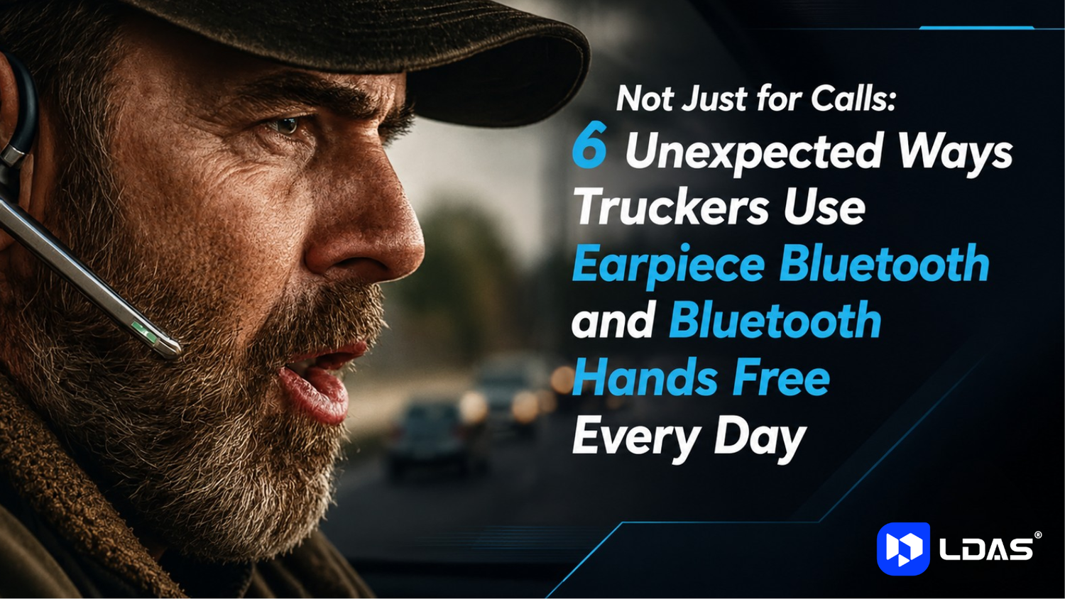 Not Just for Calls: 6 Unexpected Ways Truckers Use Earpiece Bluetooth and Bluetooth Hands Free Every Day