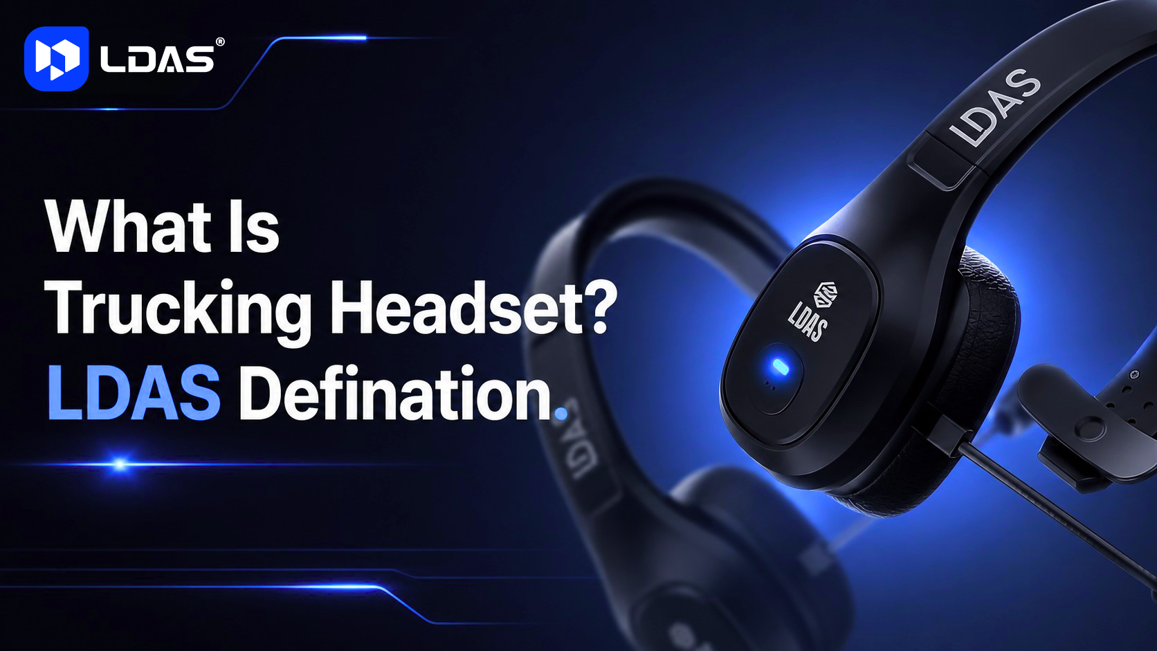 LDAS trucking headset definition graphic showing a close-up GeForce1 Bluetooth headset in a blue tech layout.