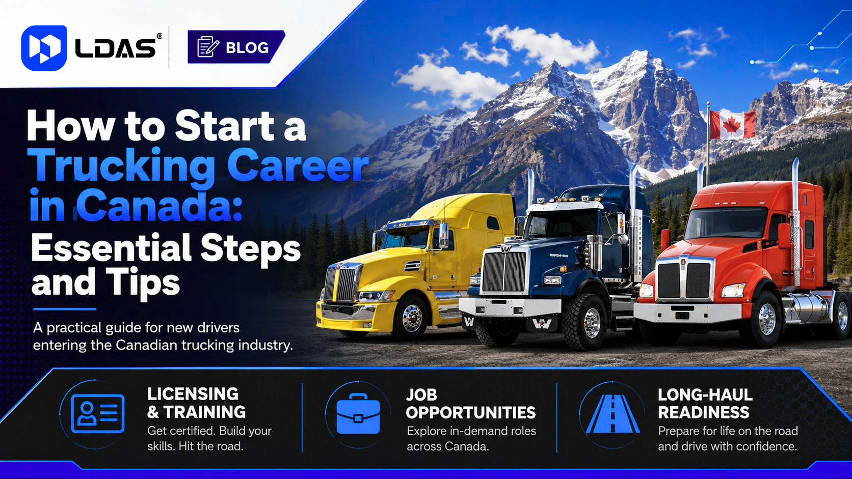 How to Start a Trucking Career in Canada: Essential Steps and Tips
